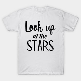 Look up at the stars T-Shirt